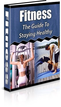 Fitness: The Guide to Staying Healthy