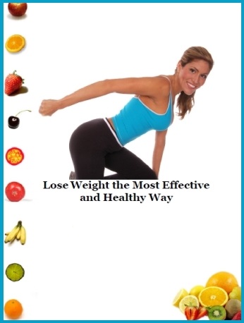 How to Lose Weight the Most Effective and Healthy Way