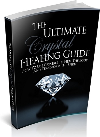 The Ultimate Crystal Healing Guide