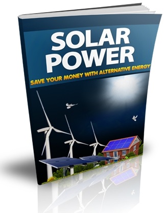 Solar Power: Save Your Money With Alternative Energy